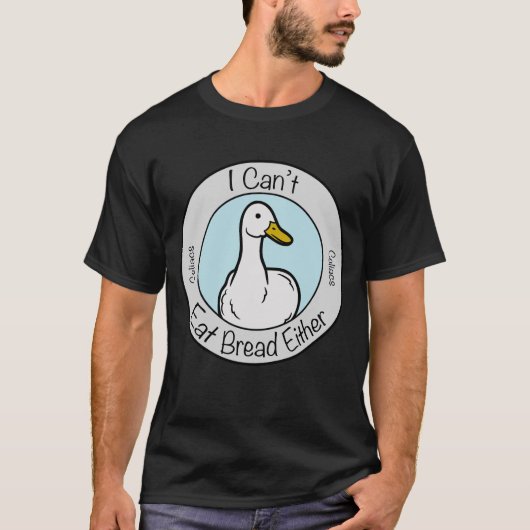 Cute Duck "Cant Eat Bread" Celiacs Disease T-shirt (Voorkant)