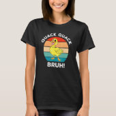Cute Duck Quack Quack Bruh Bird Ducky T-shirt (Voorkant)