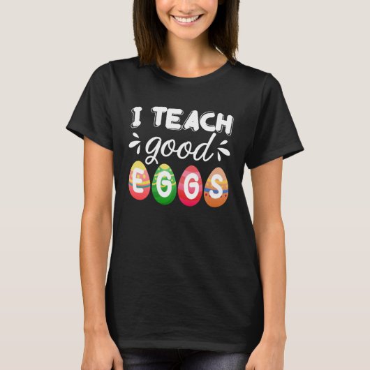 Cute Easter Teacher  I Teach Good Eggs Easter Teac T-shirt (Voorkant)