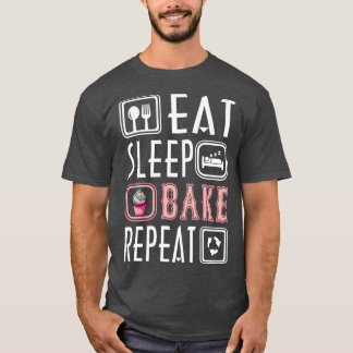 Cute Eat Sleep Bake Herhaal Cool Baker Food Pastry T-shirt