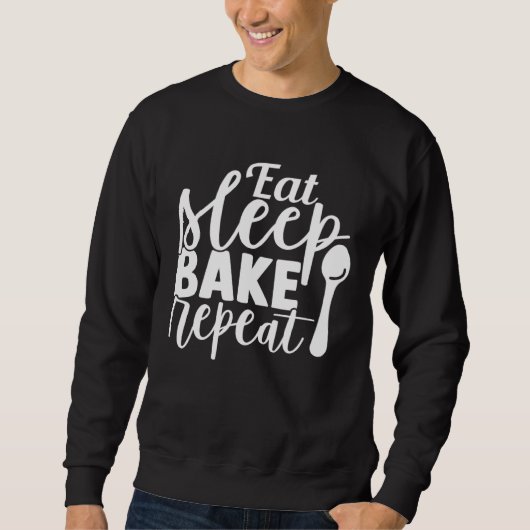 Cute Eat Sleep Bake Repeat Baking And Baker Cookin Trui (Voorkant)
