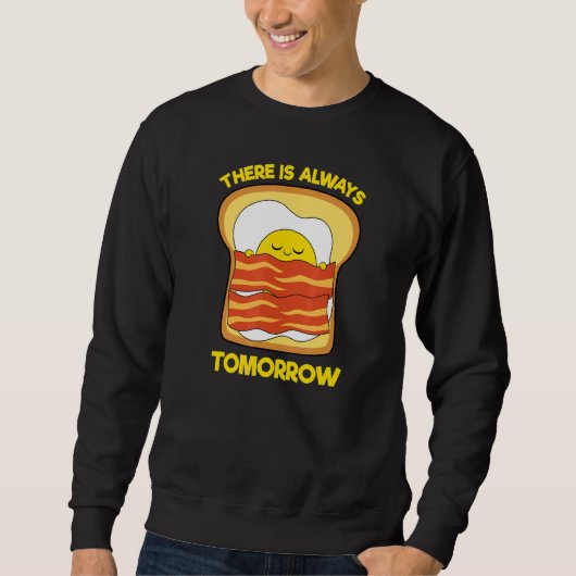 Cute Egg Bacon Toast Er is altijd morgen Trui (Voorkant)