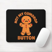 Cute Emotional Funny Gingerbread Man Not My Gumdro Muismat (Met muis)