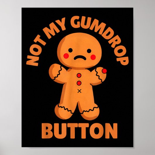 Cute Emotional Funny Gingerbread Man Not My Gumdro Poster (Voorkant)