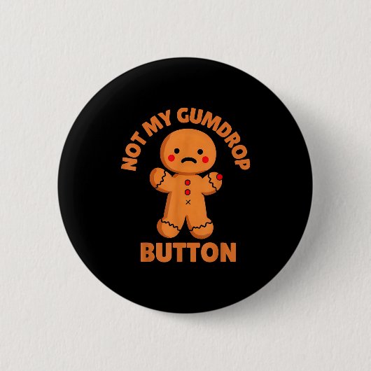 Cute Emotional Funny Gingerbread Man Not My Gumdro Ronde Button 5,7 Cm (Voorkant)