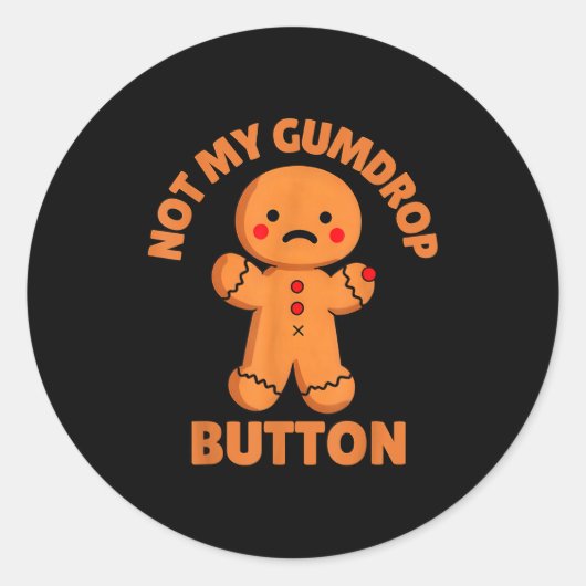 Cute Emotional Funny Gingerbread Man Not My Gumdro Ronde Sticker (Voorkant)