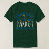 Cute en Grapny Parrot Design zijn altijd je zelf T-shirt (Design voorkant)