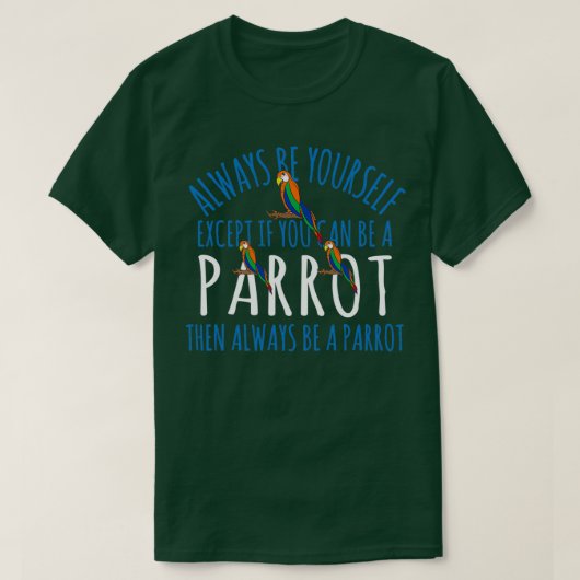 Cute en Grapny Parrot Design zijn altijd je zelf T-shirt (Design voorkant)