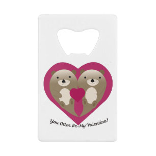 Cute en grappige jij bent mijn Valentijn Creditkaart Flessenopener