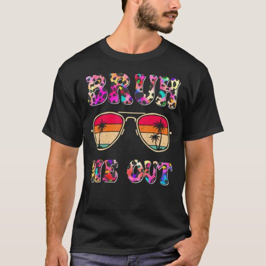 Cute End Of School Year Teacher Summer Bruh We Out T-shirt (Voorkant)
