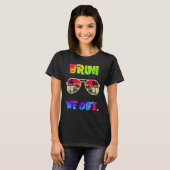 Cute End Of School Year Teacher Summer Bruh We Out T-shirt (Voorkant volledig)