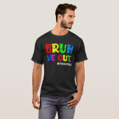 Cute End Of School Year Teacher Summer Bruh We Out T-shirt (Voorkant volledig)