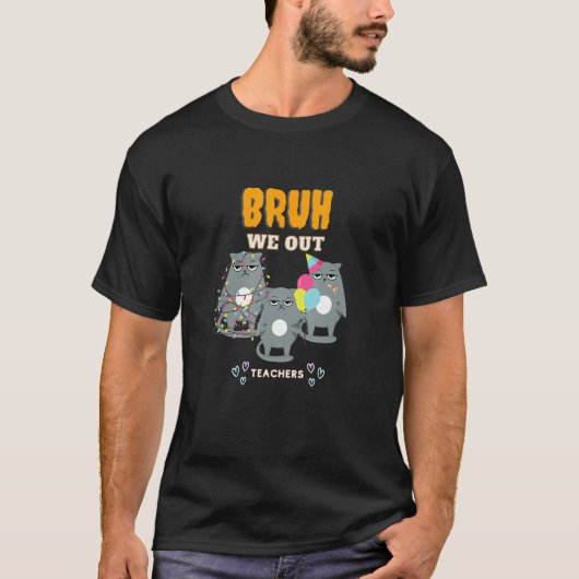 Cute End Of School Year Teacher Summer Bruh We Out T-shirt (Voorkant)