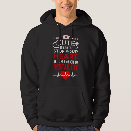 Cute Enough To Stop Your Heart Skilled Enough To R Hoodie (Voorkant)