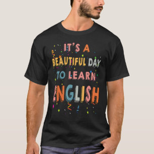 Cute Esl-leraar Het is een mooie dag om Eng te ler T-shirt