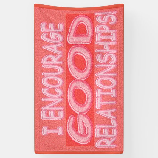 Cute Expression Design GOOD RELATIES. Bestel nu Spandoek (Verticaal)