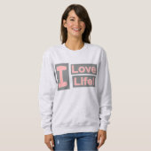 Cute Expression Design "Love Life". Bestel nu Trui (Voorkant volledig)