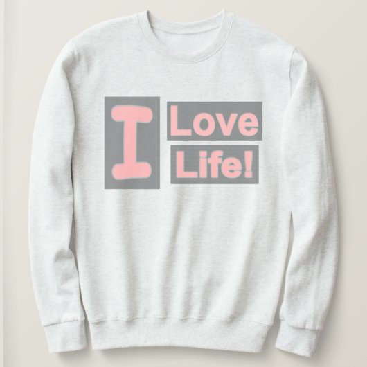 Cute Expression Design "Love Life". Bestel nu Trui (Design voorkant)