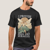 Cute Fairy Being I provide magic and miracles  1 T-shirt (Voorkant)