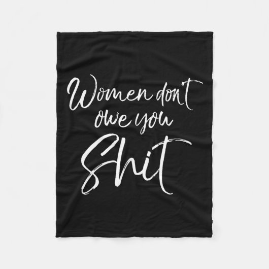 Cute Feminist Quote Sarcastic Gift Women Don't Owe Fleece Deken (Voorkant)