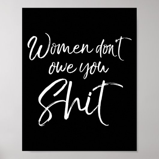 Cute Feminist Quote Sarcastic Gift Women Don't Owe Poster (Voorkant)
