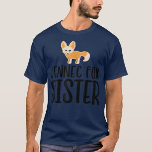 Cute Fennec Fo Sister T-shirt