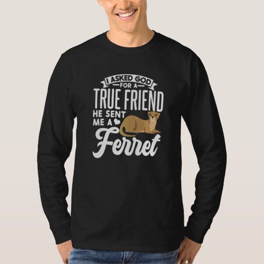Cute Ferret Owner Gezegde T-shirt (Voorkant)