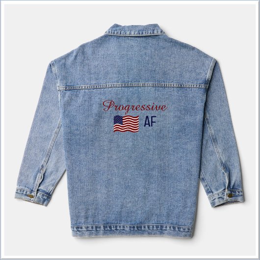 Cute Flag Progressive AF Political T-Shirt Denim Jacket