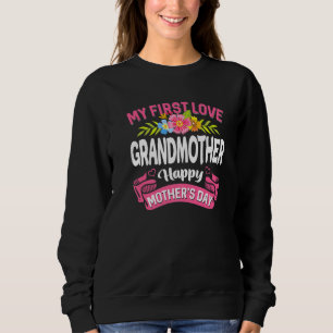 Cute Flowers My First Love Grandmoeder Happy Mothe Trui