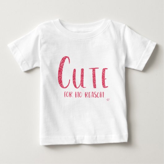 "Cute for no Reason" Roze T-Shirt stijl (Voorkant)