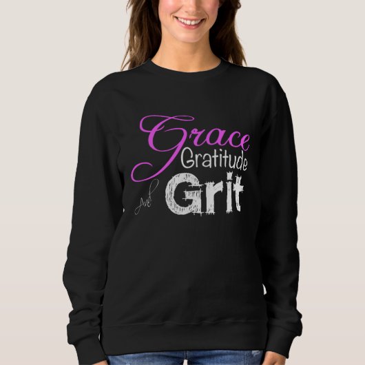 Cute for Women Grace Gratitude and Grit Strong Wom Trui (Voorkant)
