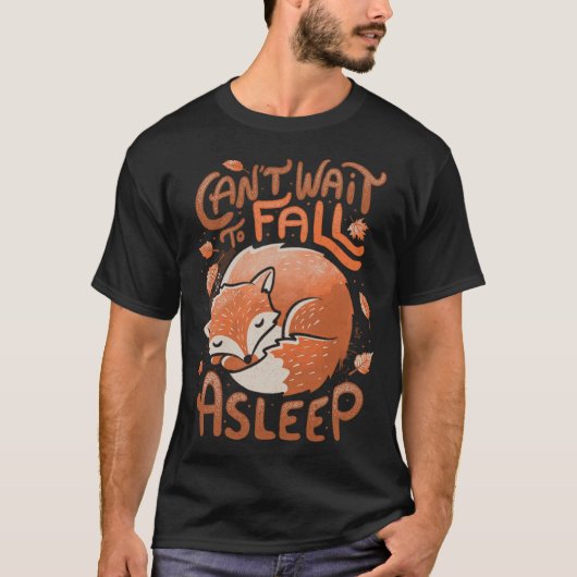 Cute Fox Can t wait to fall a sleep Leaves Foxy T-shirt (Voorkant)
