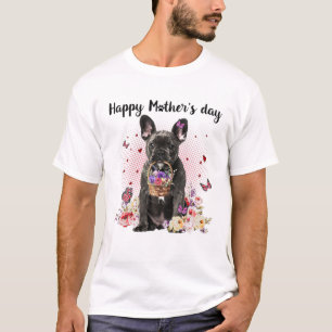 Cute French Bulldog Ma Flower Happy Moederdag T-shirt