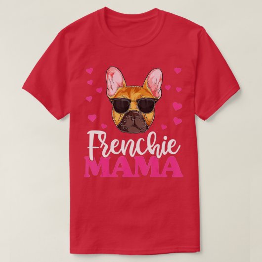 Cute Frenchie Bulldog Mama, Moederdag Dog Ma T-shirt (Design voorkant)