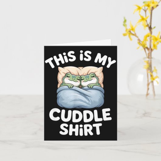 Cute Frog Cozy This Is My Cuddle  Kaart (Gele Bloem)