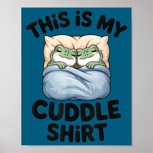Cute Frog Cozy This Is My Cuddle  Poster (Voorkant)