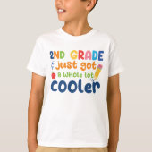 Cute Funny 2e klas heeft een heel stuk koeler T-shirt (Voorkant)