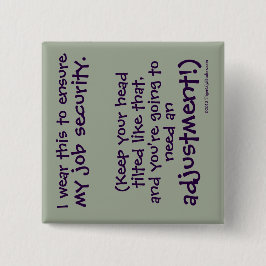 Cute Funny Chiropractor Job Security Vierkante Button 5,1 Cm