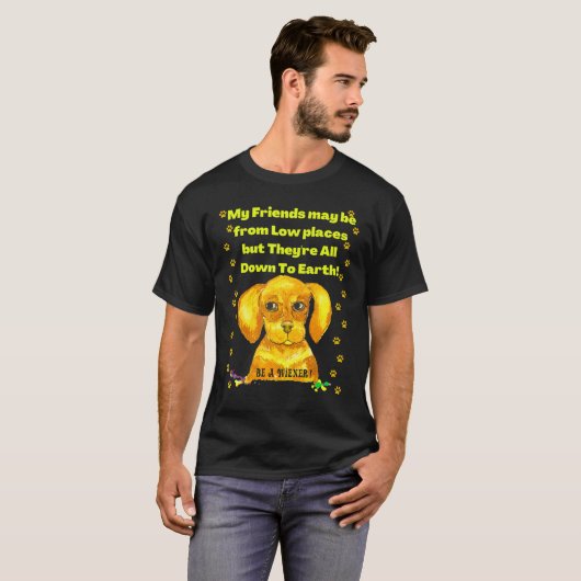 Cute Funny Dachshund Pun Friends in Low Places Dow T-shirt (Voorkant volledig)