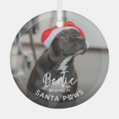Cute Funny Dog Foto 'Geloof in Santa Paws' Glas Ornament (Voorkant)