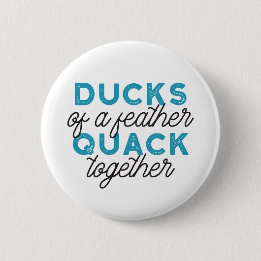 Cute Funny Ducks Puns Quote Design Ronde Button 5,7 Cm (Voorkant)