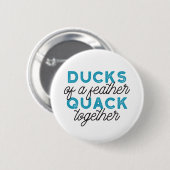 Cute Funny Ducks Puns Quote Design Ronde Button 5,7 Cm (Voorkant /achterkant)