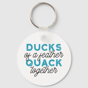 Cute Funny Ducks Puns Quote Design Sleutelhanger