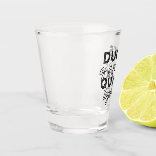 Cute Funny Ducks Puns Quote II Shot Glas (Links)