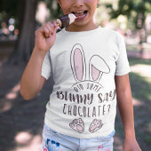 Cute Funny Easter zei dat er een Bunny Chocolate P T-shirt
