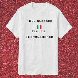 Cute & Funny Full Bloods, Italiaans Thoroughbe T-shirt