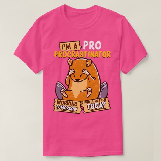Cute & Funny Im a Pro Procrastinator Hamster Pun T-shirt (Design voorkant)