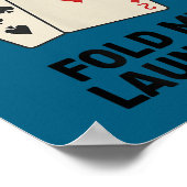 Cute Funny poker, i don't even fold my laundry Poster (Hoek)