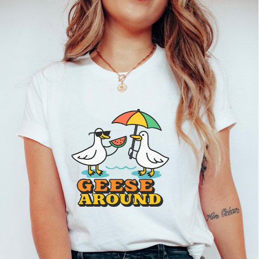 Cute Geese Around; Funny Summer Goose T-shirt