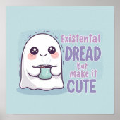 Cute Ghost "Existential Dread But Make It Cute"  Poster (Voorkant)